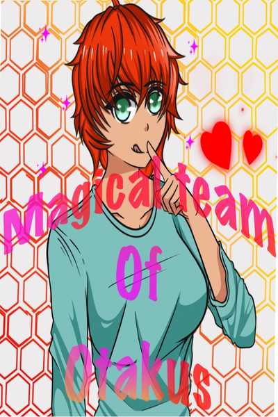 Magical team of otakus