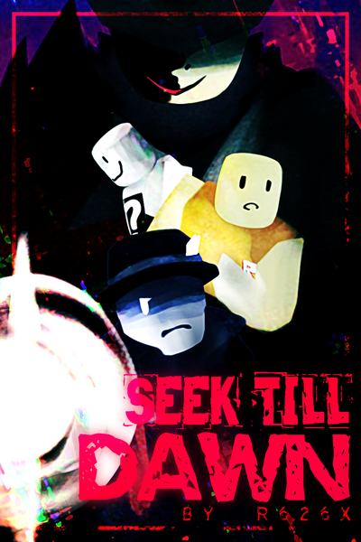 Seek till Dawn [Roblox/Forsaken AU]