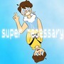 Super Necessary 