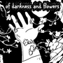 Of Darkness and Flowers