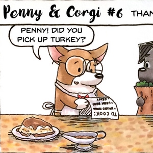Penny &amp; Corgi #6 (Thanksgiving Edition)