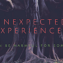 Unexpected Experiences