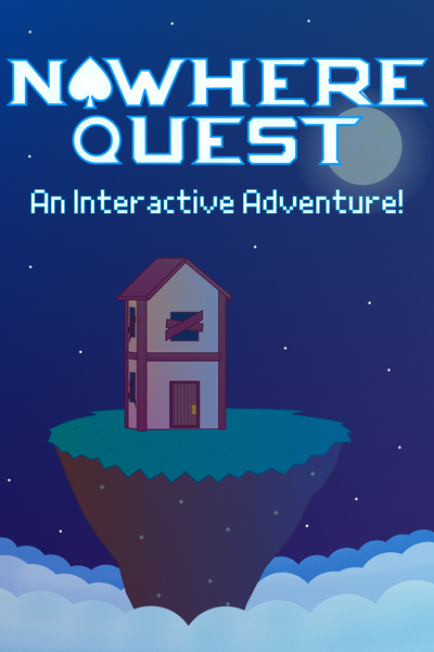 Nowhere Quest - An Interactive Adventure!