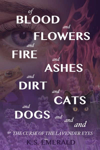 Of Blood and Flowers and Fire and Ashes and Dirt and Cats and Dogs and and and
