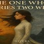 THE ONE WHO CARRIES TWO WINDS 