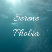 Serene Phobia