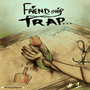 Friendship-TRAP