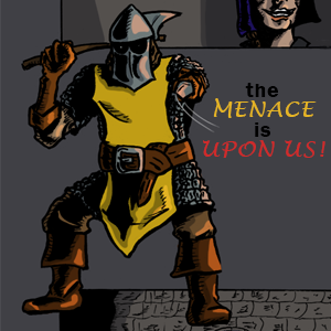 Chapter 1 - The Menace is upon us!