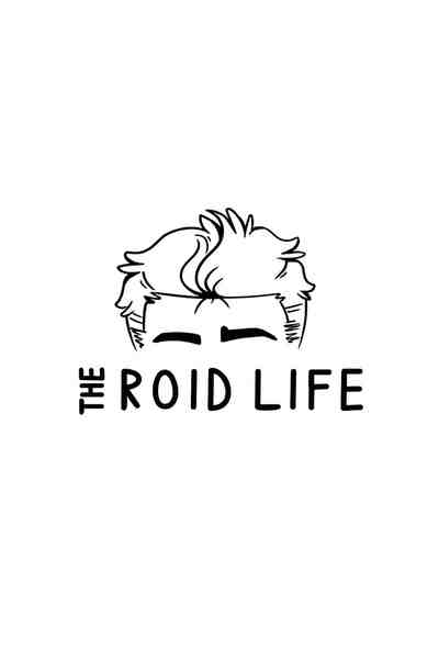 The Roid Life