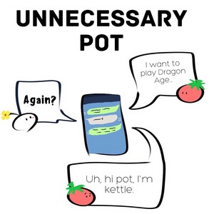 Unnecessary Pot