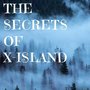 The Secrets of X-Island