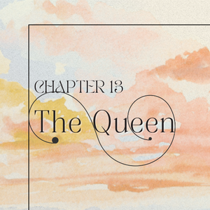 Chapter 13: The Queen