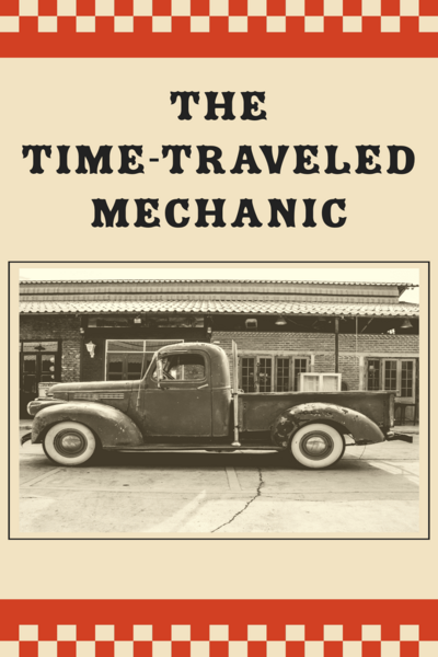The Time Traveled Mechanic