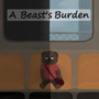 A Beast's Burden