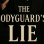 The Bodyguard's Lie