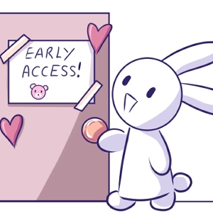 SPECIAL ANNOUNCMENT- Early Access!