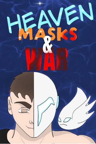 Heaven, Masks & War