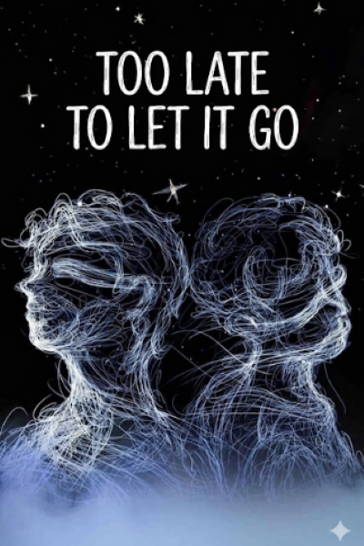 Too late to let it go 