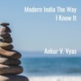 Modern India The Way I Know It