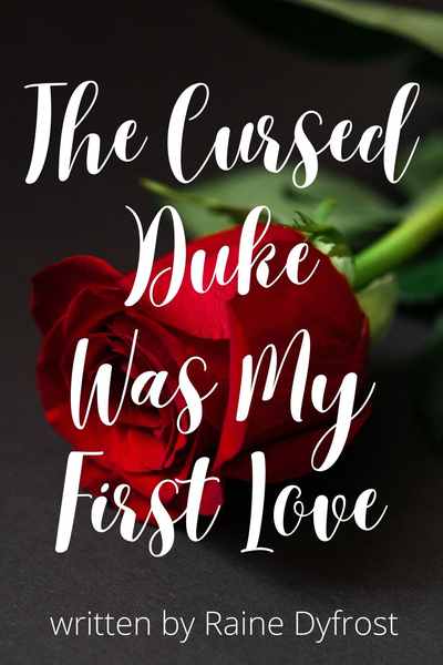 The Cursed Duke Was My First Love