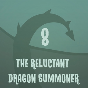 The Reluctant Dragon Summoner - Episode 8