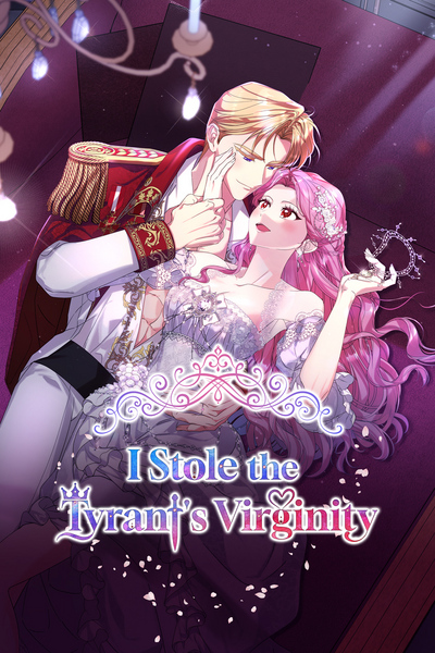 I Stole the Tyrant's Virginity