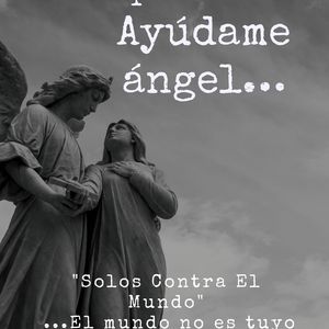Cap&iacute;tulo 2: Ay&uacute;dame &aacute;ngel&hellip;