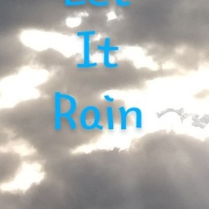 Let It Rain (pt. 1)