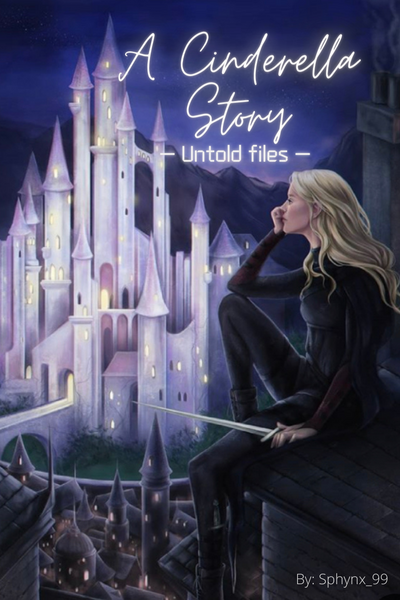 A Cinderella story - untold files -