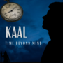 KAAL : Time beyond mind