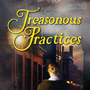 Treasonous Practices