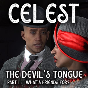The Devil's tongue Part 1 What's friends are for?