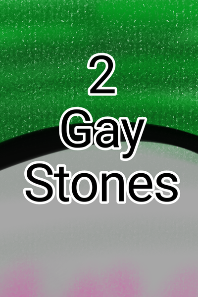 2 Gay Stones