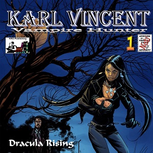 Karl Vincent: Vampire Hunter; Dracula Rising # 1