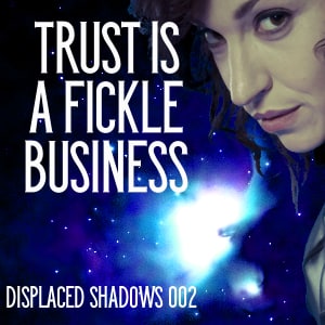 Trust Is a Fickle Business
