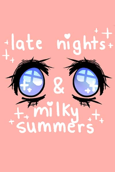 late nights & milky summers