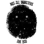 Not all Monsters are Bad