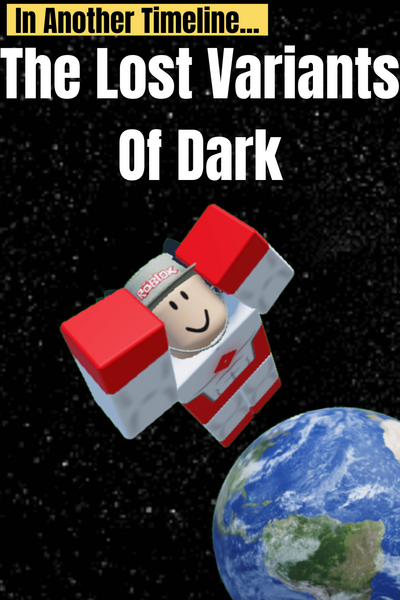 The Lost Variants Of Dark