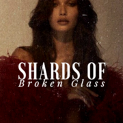SHARDS OF BROKEN GLASS