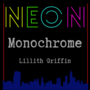Neon Monochrome