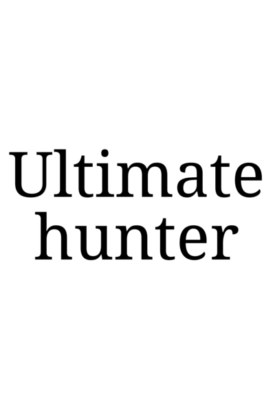 Ultimate hunter
