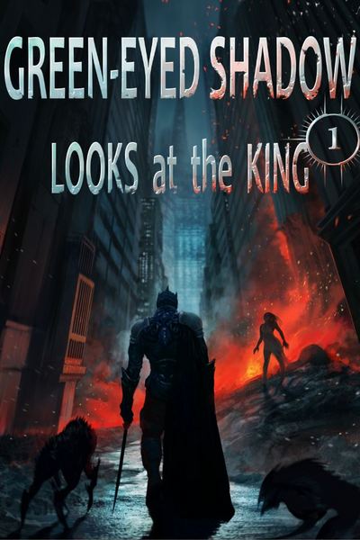 Green-eyed Shadow Looks at the King