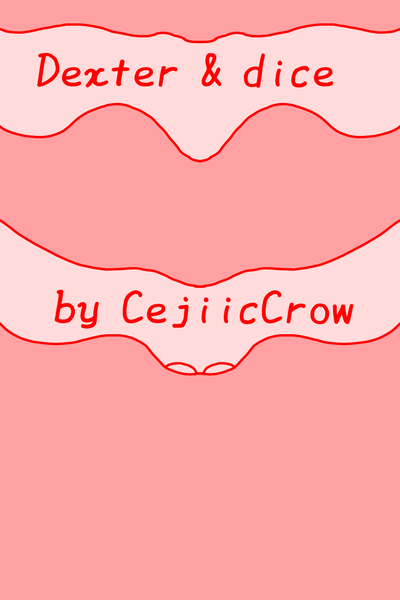 Dexter & Dice Vs Site 30