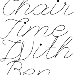 Chair time with Ben