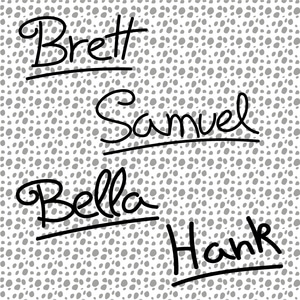 Character taps-Bella, Brett, Hank & Samuel