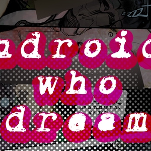 Androids Who Dream: Future Episodes