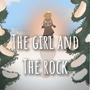 The girl And The rock (NEW)