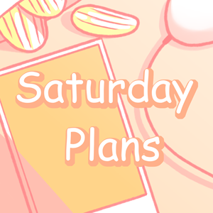 Chapter 2.5: Saturday Plans
