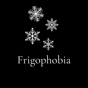 Frigophobia