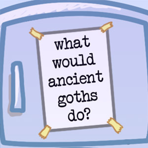 What would Ancient Goths do?